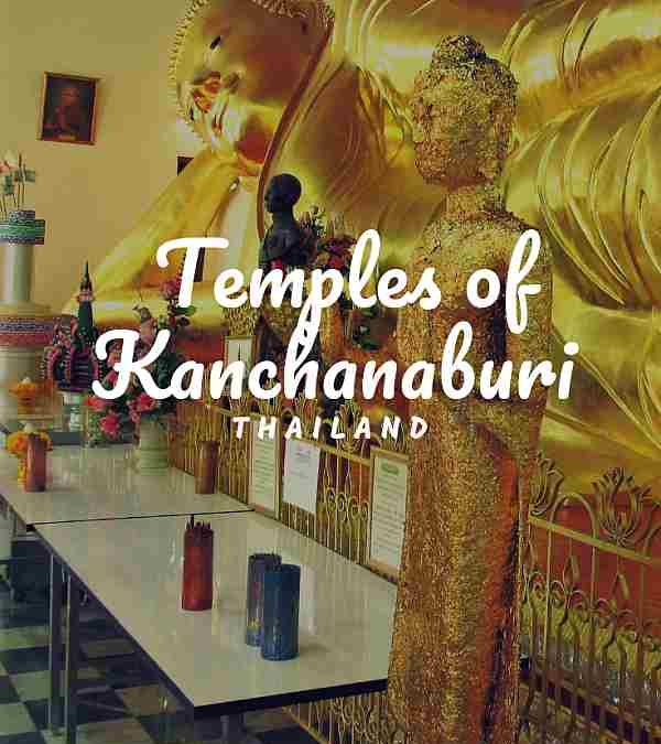 Temples of Kanchanaburi, Thailand